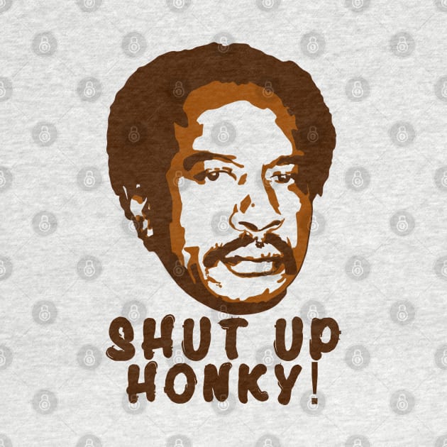 Shut Up Honky! by Shirleyy Shop Arts